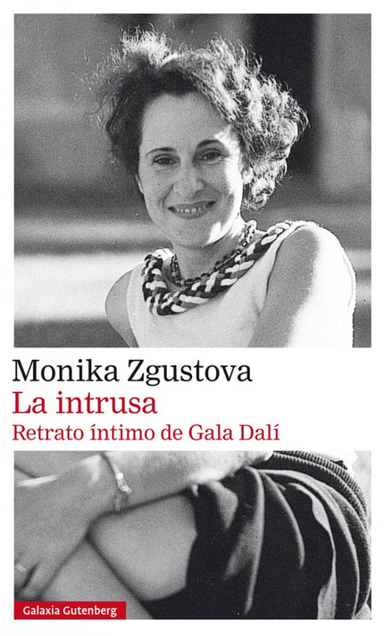 Libro La Intrusa: Gala Dalí fue una mujer que se quiso ella misma secreta. Mientras los hombres con los que compartió su