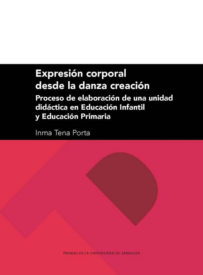 Expresión corporal desde la danza creación: proceso de elaboración de una unidad didáctica en Educac - Tapa blanda
