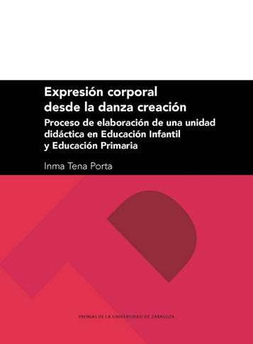 Expresión corporal desde la danza creación: proceso de elaboración de una unidad didáctica en Educac - Tapa blanda