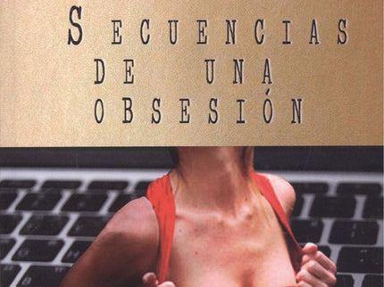 Libro Secuencias De Una Obsesión: .