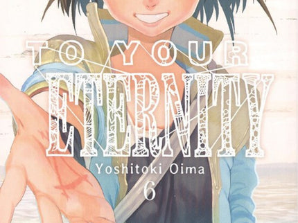 TO YOUR ETERNITY 06 - Yoshitoki Oima - LIBRO EN OTRO FORMATO