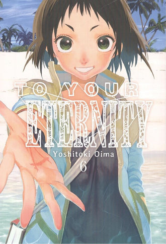 TO YOUR ETERNITY 06 - Yoshitoki Oima - LIBRO EN OTRO FORMATO