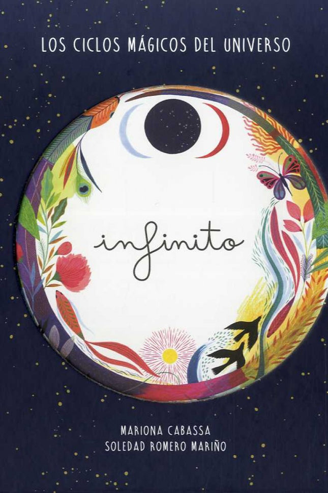Libro Infinito: Todas las cosas que existen en el universo, cuando llegan a su fin, empiezan de nuevo. Nada desaparece por completo, todo se transforma una y otra vez.