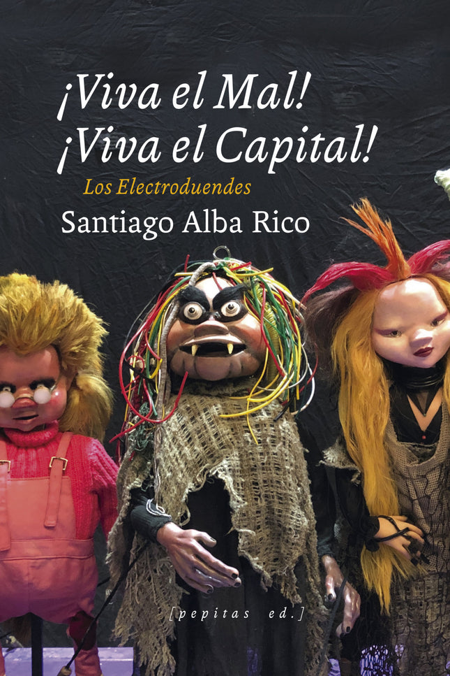 ¡viva El Mal, Viva El Capital!