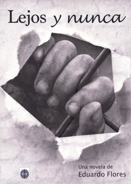 Libro Lejos Y Nunca: Lejos y nunca son unas coordenadas imprecisas. ¿A donde y en que momento escapar cuando el mundo que creiamos haber construido solido y estable se descubre fragil, hostil, doloroso?