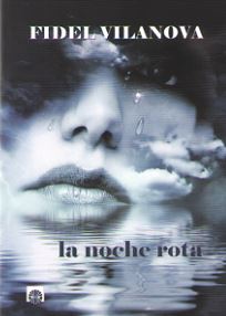 Libro La Noche Rota: La noche rota de Fidel Vilanova completa la trilogía de Marbella noir, iniciada con las novelas La últi-ma mirada y El caso Lovental. Fidel Vilanova es, según Laurentino Vélez, 'uno de los pocos autores del gé-nero negro que han llevado al ámbito ficcion