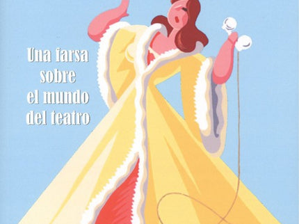 Libro Jardiel En Cartel: Es una regozijante pieza tetral que versa precisamente sobre el mundo de la escena, sobre las interioridades de un teatro y los mil apuros por los que pasan empresas y actores en visperas de un estreno.