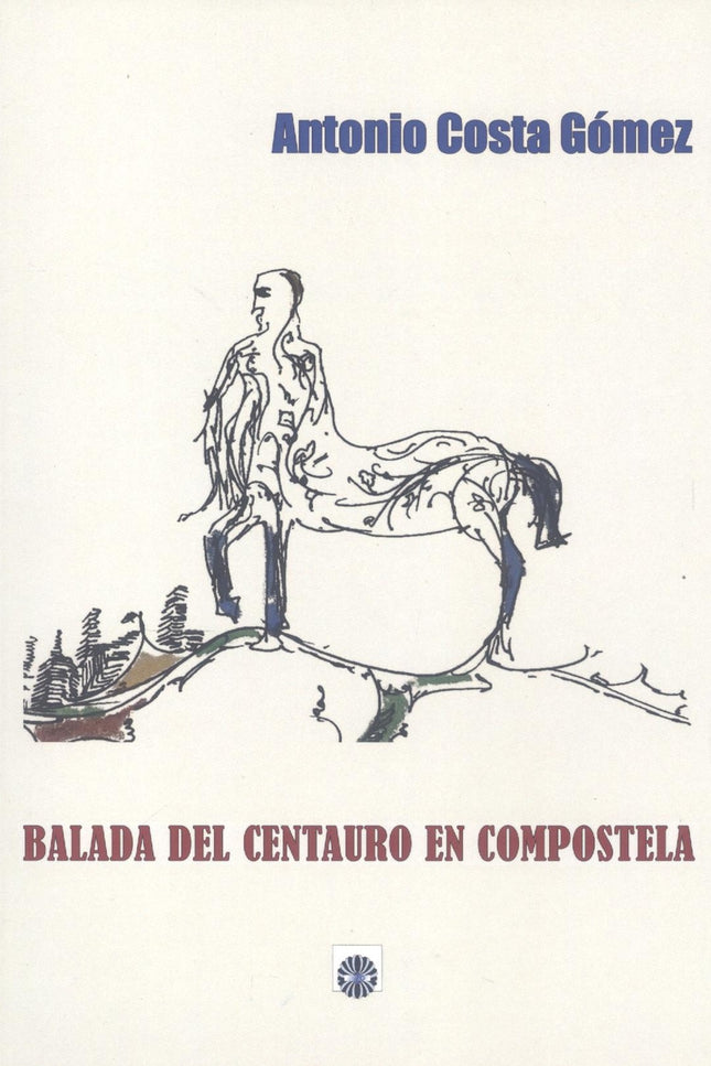 Balada Del Centauro En Compostela