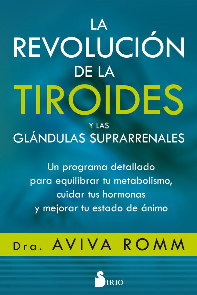 Libro La Revolución De La Tiroides Y Las Glándulas Suprarrenales: Aumento de peso, cansancio, confusión mental, desequilibrios hormonales, afecciones autoinmunes... Si bien estas dolencias no parecen estar relacionadas y habitualmente acudimos a diferentes especialistas para tratarlas de manera aislada, la doctora Aviva Romm nos explica que están intrínsecamente conectadas por lo que ella llama síndrome de sobrecarga por supervivencia .