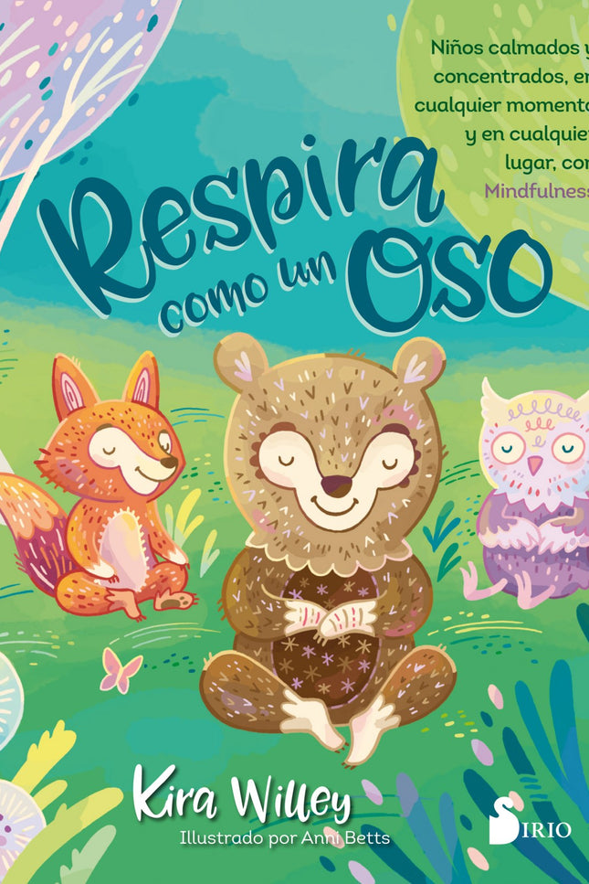 Libro Respira Como Un Oso: Descubre con estos entrañables amigos del bosque 30 prácticas de respiración y movimiento con las que adentrarse en la práctica del mindfulness: ejercicios sencillos, que se pueden realizar en cualquier momento y lugar (en el coche, el supermercado, la casa, el aula...). Los niños que practican mindfulness adquieren una mayor capacidad para autorregularse, sus habilidades sociales mejoran, duermen mejor, se concentran más y su autoestima se fortalece.