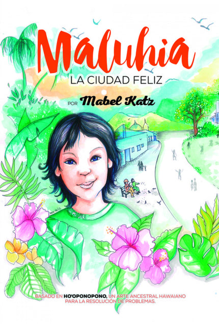 Libro Maluhia, La Ciudad Feliz: '¿Por qué están todos tan felices?' Se preguntan los turistas que visitan Maluhia. La respuesta es muy simple y es que los niños, guías turísticos de esta ciudad, viven y aplican los principios y las prácticas del Ho'oponopono: ese es el secreto.