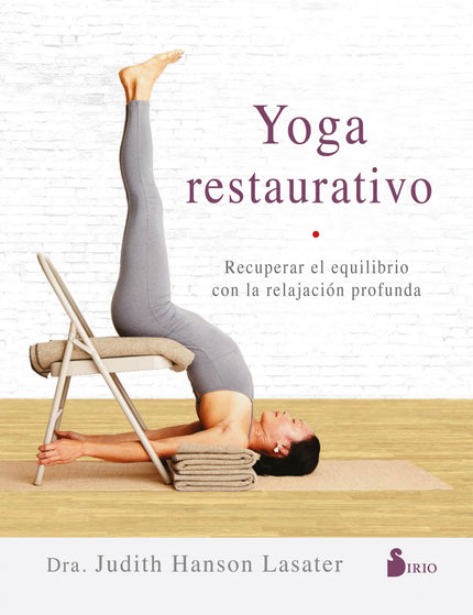 Libro Yoga Restaurativo: El yoga restaurativo ofrece al cuerpo la oportunidad de descansar en profundidad y revitalizarse. Esta práctica será una ayuda esencial para tu bienestar en los momentos en que te sientas débil, cansado o estresado por tus actividades diarias, o sencillamente cuando necesites bajar el ritmo y volver a conectarte con tu propio cuerpo.