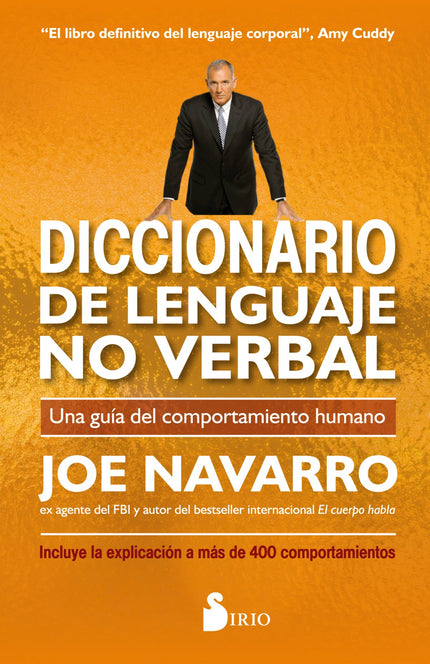 Libro Diccionario De Lenguaje No Verbal: Tras el éxito internacional del bestseller «El cuerpo habla», el exagente del FBI y experto mundial en lenguaje no verbal, Joe Navarro, vuelve con su obra ma?s práctica y útil: un novedoso diccionario en el que describe y explica ma?s de 400 actitudes corporales y sus correspondientes interpretaciones. Un manual de referencia para entender mejor a aquellos con los que interactuamos en todos los ámbitos de nuestra vida diaria.