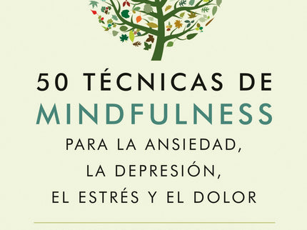 Libro 50 Técnicas De Mindfulness Para La Ansiedad, La Depresión, El Estrés Y El Dolor: La literatura sobre mindfulness es abundante, pero este libro es especialmente útil ya que puede considerarse una especie de botiquín de primeros auxilios. Se trata de una guía repleta de estrategias, una caja de herramientas completa y bien estructurada, para incorporar el mindfulness a la psicoterapia de forma atractiva y eficaz.