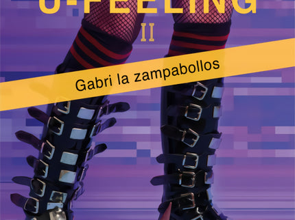 La Experiencia U-feeling (ii): Gabri La Zampabollos