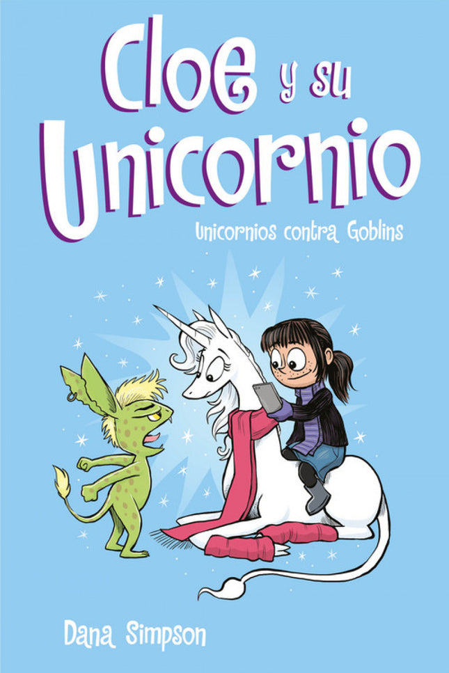 Libro Unicornios Contra Goblins: íEl tercer libro de la espectacular historia protagonizada por Cloe y su unicornio! íHan llegado las vacaciones!