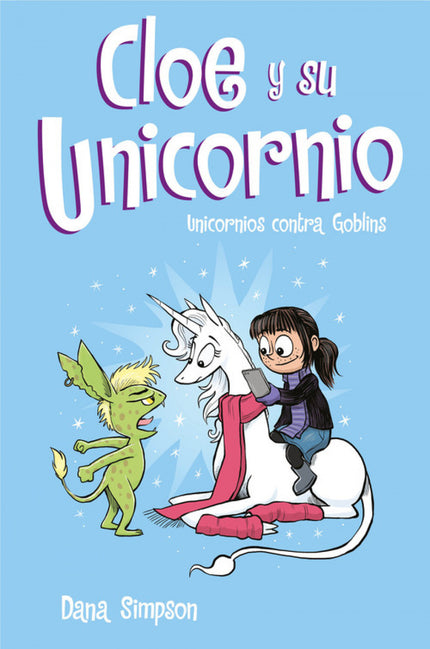 Libro Unicornios Contra Goblins: íEl tercer libro de la espectacular historia protagonizada por Cloe y su unicornio! íHan llegado las vacaciones!