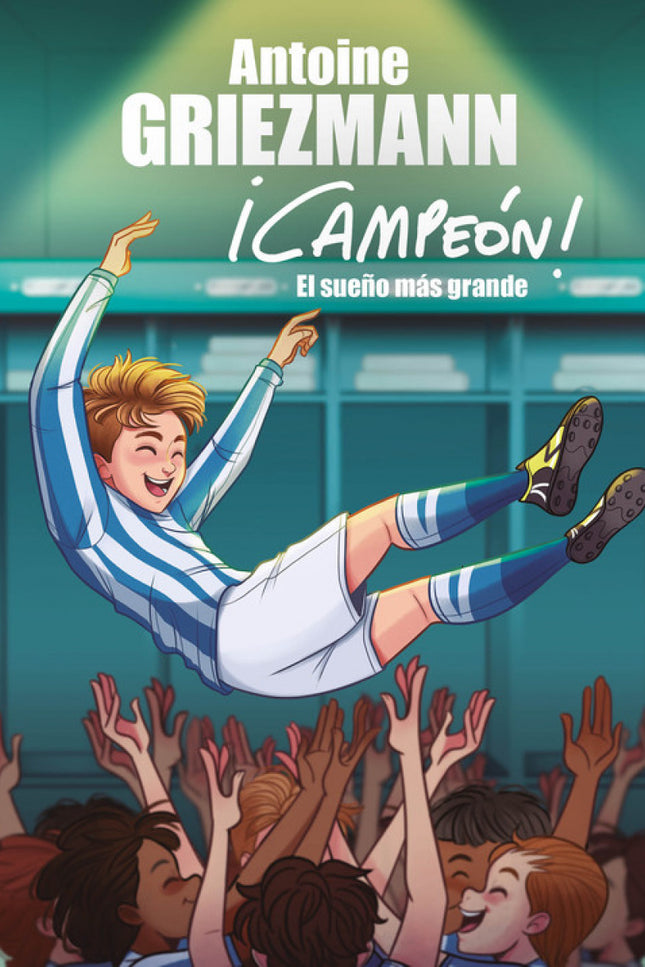 Libro El Sueño Más Grande: Sexto libro de «íCampeón!», la serie de fútbol que explica la alucinante historia de cómo Antoine Griezmann llegó a convertirse en uno de los mejores jugadores del mundo. Comienza una nueva temporada para Grizi como jugador del San Sebastián.