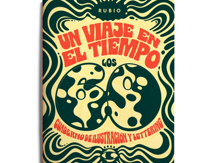 Libro Un Viaje En El Tiempo: Los 60. Cuaderno De Ilustración Y Lettering: Si estás leyendo esto es porque la cubierta te ha llamado la atención y te estás diciendo a ti mismo: «¡Pues sí que han cambiado los cuadernos RUBIO...!». Pero no hemos hecho un cuaderno de ilustración y lettering más, sino que vamos a hacer juntos un viaje en el tiempo.