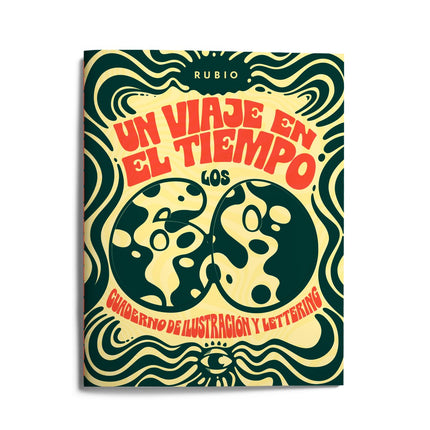 Libro Un Viaje En El Tiempo: Los 60. Cuaderno De Ilustración Y Lettering: Si estás leyendo esto es porque la cubierta te ha llamado la atención y te estás diciendo a ti mismo: «¡Pues sí que han cambiado los cuadernos RUBIO...!». Pero no hemos hecho un cuaderno de ilustración y lettering más, sino que vamos a hacer juntos un viaje en el tiempo.