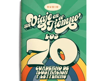 Libro Un Viaje En El Tiempo: Los 70. Cuaderno De Ilustración Y Lettering: Si estás leyendo esto es porque la cubierta te ha llamado la atención y te estás diciendo a ti mismo: «¡Pues sí que han cambiado los cuadernos RUBIO...!». Pero no hemos hecho un cuaderno de ilustración y lettering más, sino que vamos a hacer juntos un viaje en el tiempo.