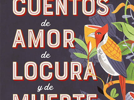Cuentos De Amor De Locura Y De Muerte