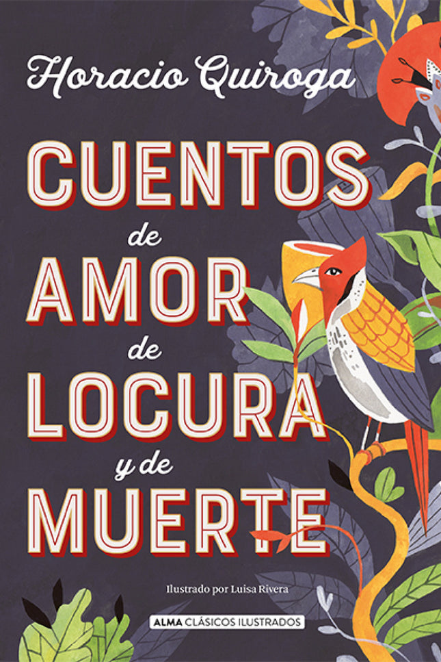 Cuentos De Amor De Locura Y De Muerte