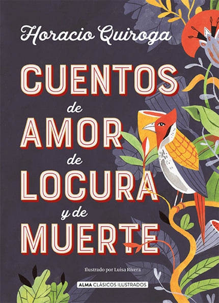 Cuentos De Amor De Locura Y De Muerte