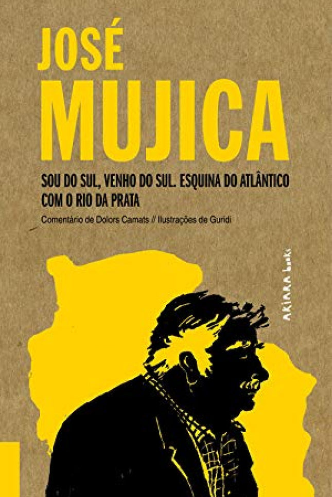 Libro Sou Do Sul, Venho Do Sul. Esquina Do Atlânticp Com O Rio Da Prata: José Mujica, então presidente do uruguai, com o estilo claro, cativante e contundente que o carateriza, dirige-se á Assembleia das Nações Unidas para criticar a sensatez da economia contemporÂnea, as desigualdades do mundo e o consumismo que impera as nossas vidas. A su palavras são também um poderoso chamamento coerência e um e u convite á alegria e liberdade que nascem de uma vida mais simples.