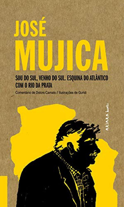 Libro Sou Do Sul, Venho Do Sul. Esquina Do Atlânticp Com O Rio Da Prata: José Mujica, então presidente do uruguai, com o estilo claro, cativante e contundente que o carateriza, dirige-se á Assembleia das Nações Unidas para criticar a sensatez da economia contemporÂnea, as desigualdades do mundo e o consumismo que impera as nossas vidas. A su palavras são também um poderoso chamamento coerência e um e u convite á alegria e liberdade que nascem de uma vida mais simples.