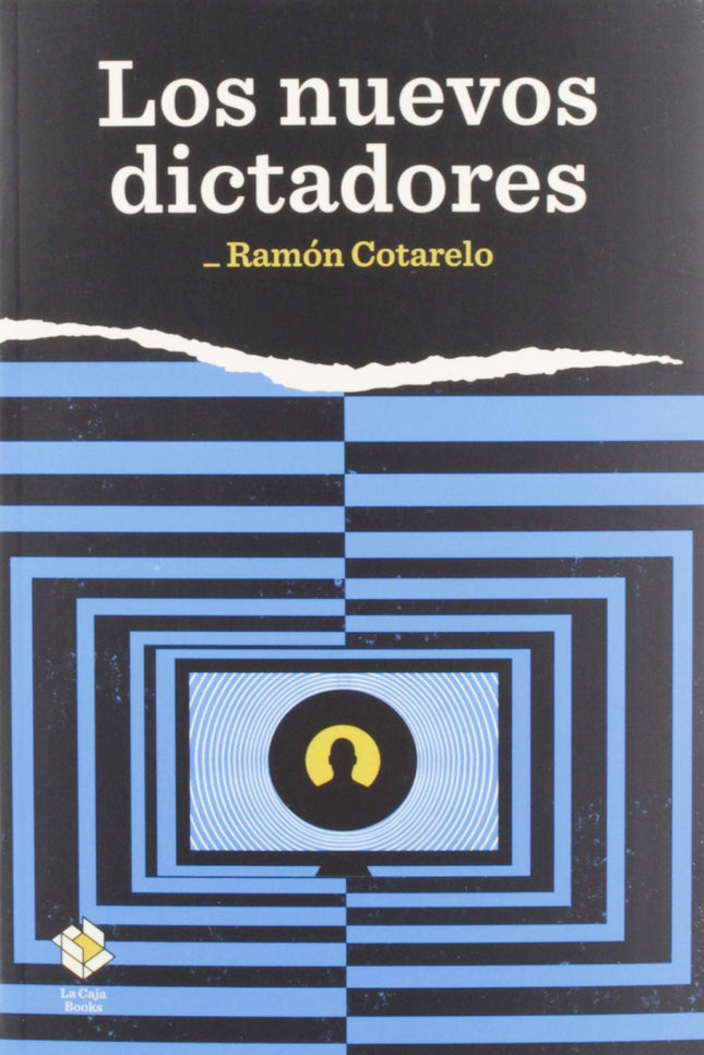 Libro Los Nuevos Dictadores: ¿Quiénes son los nuevos dictadores? ¿Con qué armas ejercen una tiranía tan invisible como eficaz?