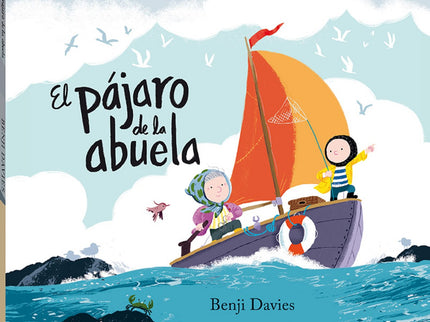 Libro El Pájaro De La Abuela: Noé no está seguro de querer pasar el verano con la abuela. Pero esto es antes de verse envuelto en un espectacular rescate que marcará el principio de una nueva y enternecedora amistad.