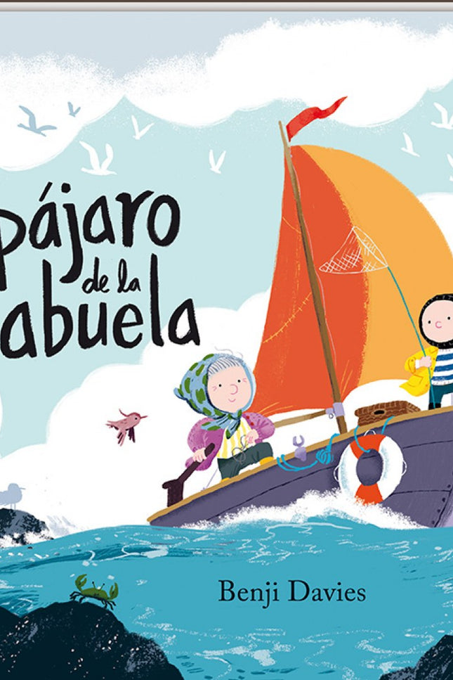 Libro El Pájaro De La Abuela: Noé no está seguro de querer pasar el verano con la abuela. Pero esto es antes de verse envuelto en un espectacular rescate que marcará el principio de una nueva y enternecedora amistad.