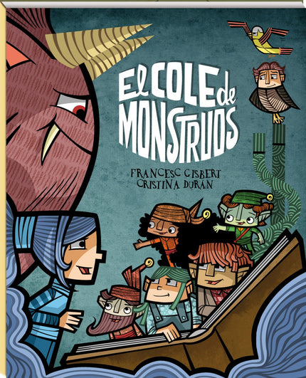 Libro El Cole De Los Monstruos: La Bruja del Bosque, Ojanca, es la maestra del cole de monstruos y ha desaparecido. Si no regresa pronto los monstruos están en peligro.