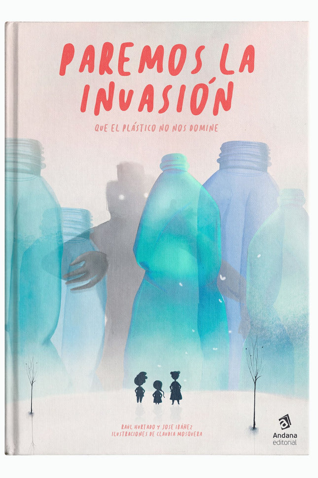 Libro Paremos La Invasión: Atención, emergencia: Estamos sufriendo una invasión silenciosa. Hasta 12 millones de toneladas de plásticos van a parar a nuestros océanos cada año y ahogan los ecosistemas, provocan daños a la fauna y entran en la cadena alimentaria.