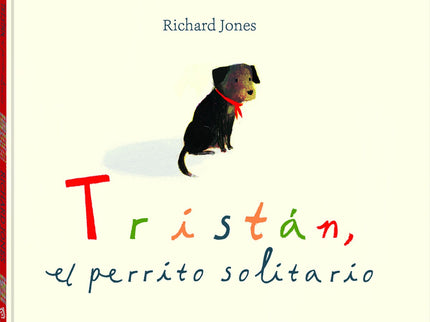 Libro Tristán, El Perrito Solitario: Tristán es un perrito perdido y no tiene nada más que un viejo pañuelo rojo en el cuello. En su viaje solitario del campo a la ciudad en busca de un hogar, Tristán se encuentra con la frialdad del asfalto, el ir y venir de la gente, los ruidos y grandes espacios llenos de peligros.