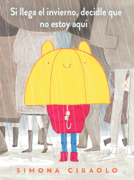 Libro Si Llega El Invierno, Decidle Que No Estoy Aquí: Una historia bellamente ilustrada sobre los cambios de estación que nos muestra que a cada paso, haga sol o nieve, nos aguardan miles de divertidas y emocionantes aventuras. El verano es insuperable.