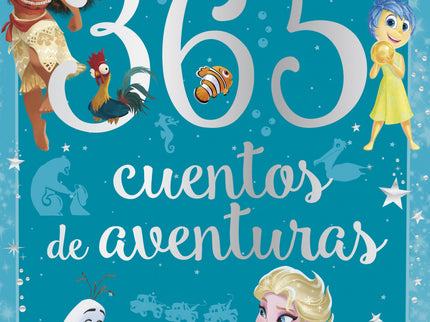 Libro 365 Cuentos De Aventuras: Descubre el oce?ano Paci?fico con Vaiana;explora el fondo marino junto a Nemo y Dory;viaja a Nunca Jama?s con Peter Pan;vive aventuras con Anna y Elsa íy mucho ma?s!