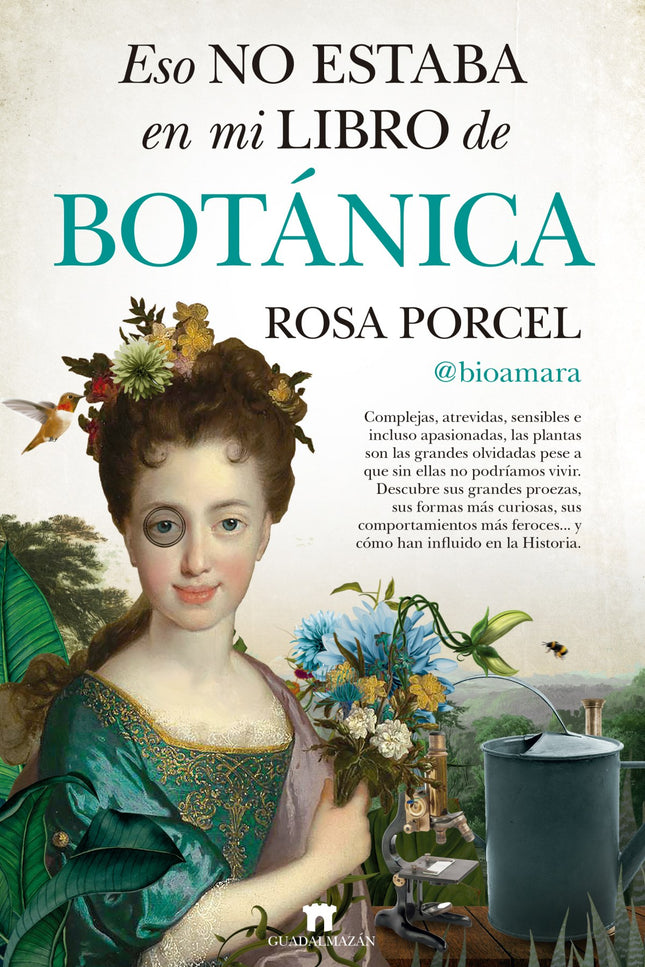 Libro Eso No Estaba En Mi Libro De Botánica: ¿Qué especie se esconde realmente tras la mayoría de la canela que consumimos? ¿Sabías que el clavel antártico es capaz de soportar temperaturas inferiores a los cincuenta grados o que existen musgos que se encuentran en volcanes con temperaturas superiores a los sesenta?