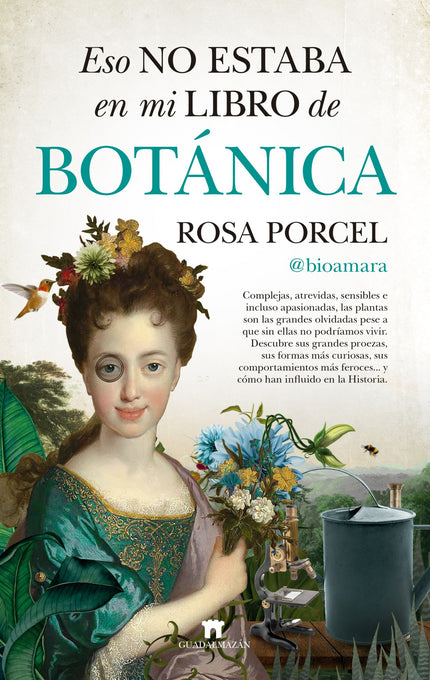Libro Eso No Estaba En Mi Libro De Botánica: ¿Qué especie se esconde realmente tras la mayoría de la canela que consumimos? ¿Sabías que el clavel antártico es capaz de soportar temperaturas inferiores a los cincuenta grados o que existen musgos que se encuentran en volcanes con temperaturas superiores a los sesenta?