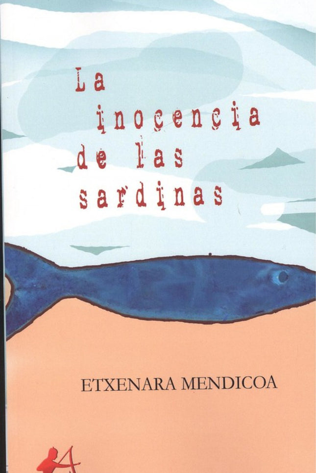 Portada del libro La Inocencia De Las Sardinas