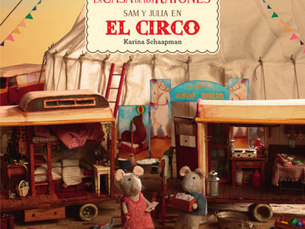 Libro Sam Y Julia En El Circo: íAdéntrate en el mundo en miniatura de la casa de los ratones, una casa que no se parece a ninguna otra! Sam es el mejor amigo de Julia.