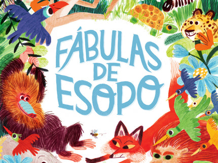 Libro Fábulas De Esopo: Acérquense y lean. Aquí encontrarán a un oso amistoso, a una liebre listilla, a un perrito codicioso y a una raposa muy pilla.