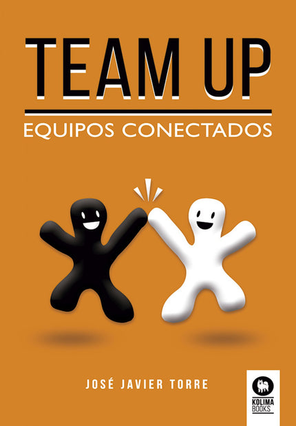 Libro Team Up: Los equipos son la fuerza motriz de las empresas y organizaciones. Y se han convertido en el elemento clave para lograr transformaciones y realizar progresos en nuestra sociedad.