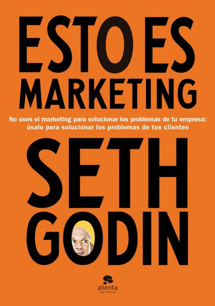 Libro Esto Es Marketing: El marketing lleva tanto tiempo entre nosotros que lo damos por hecho. Como el pez que no entiende el agua en el que vive, no vemos lo que realmente está pasando y no nos damos cuenta de cómo nos está cambiando.