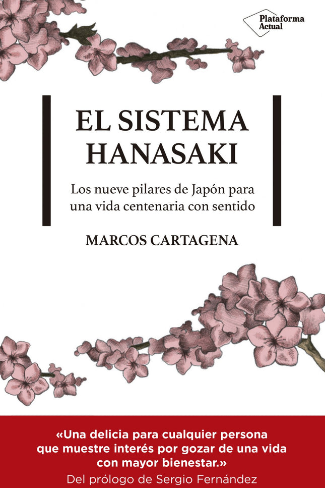 Libro El Sistema Hanasaki: Hanasaki es una palabra compuesta que significa «flor que florece». La cultura japonesa es rica, diversa y contiene muchas enseñanzas útiles.