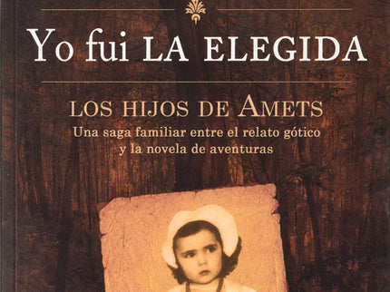 Yo Fui La Elegida. Los Hijos De Amets