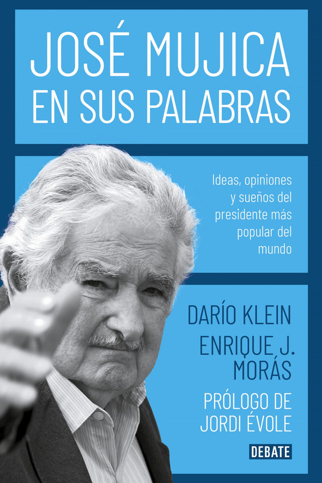 Libro José Mujica En Sus Palabras: Un íntimo retrato del más célebre uruguayo de todos los tiempos. José Mujica es una personalidad reconocida y apreciada en el mundo entero.