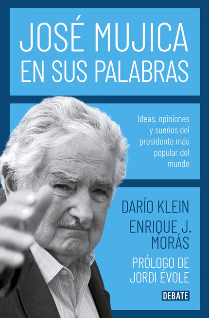 Libro José Mujica En Sus Palabras: Un íntimo retrato del más célebre uruguayo de todos los tiempos. José Mujica es una personalidad reconocida y apreciada en el mundo entero.