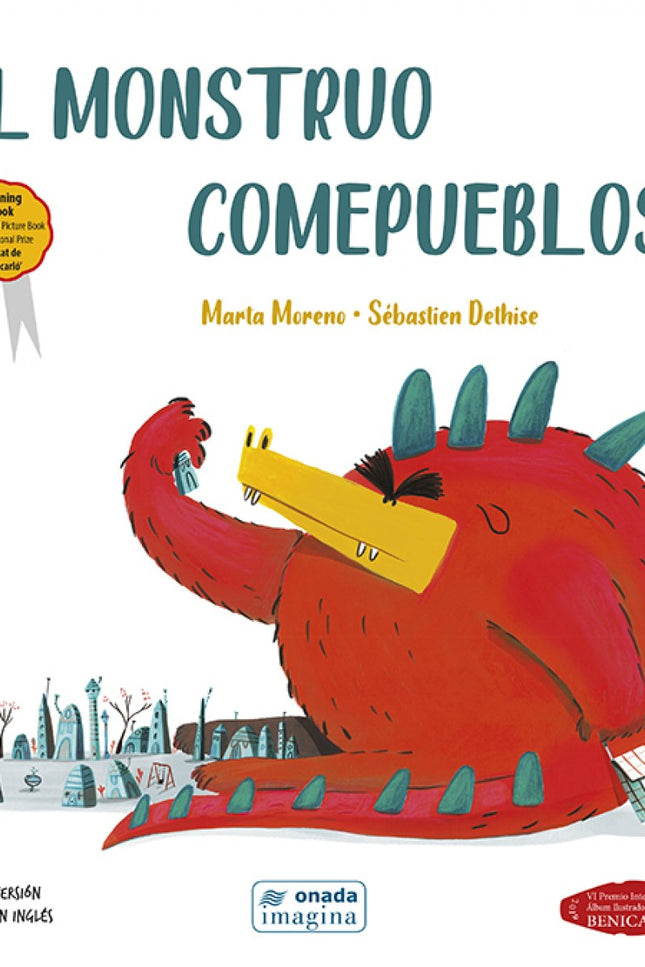 Libro El Monstruo Comepueblos: Cada día el monstruo Comepueblos baja de su escondite para zamparse todo lo que encuentra en su camino: casas, bicicletas, gatos y sillas terminan en su enorme estómago. El pueblo se siente agredido.